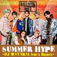 SUMMER HYPE (DJ WATARAI Soca Remix) - Single - BALLISTIK BOYZ from EXILE TRIBE