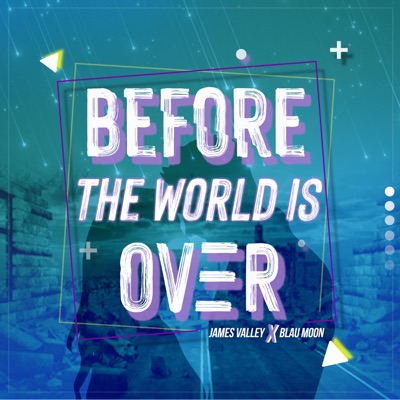 Before the World Is Over (feat. Blaü Moon) - Single