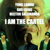 I AM the CARTEL (feat. Gus Fring & Hector Salamanca) - Single - Yung Lambo