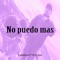 No puedo mas (feat. Lil Lion) - Caballero 77 lyrics
