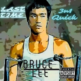 Bruce Lee (feat. 3n1Quick) Last Tyme