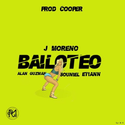 Bailoteo (feat. Alan Guzmán, Souniel & Etiann) - Single