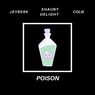 Poison (feat. Colis & Shauny Delight) - Single