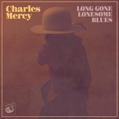 Charles Mercy - Long Gone Lonesome Blues