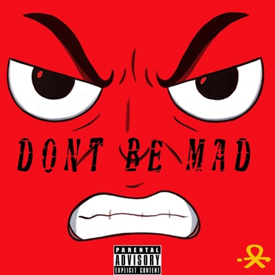 Don't Be Mad (feat. Magik, Leek Jonez & Pavese) - Single
