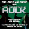 Dennis McCarthy - "The Lonely Man Theme" from the Television Series "the Incredible Hulk" for Solo Piano (Joe Harnell) Single
