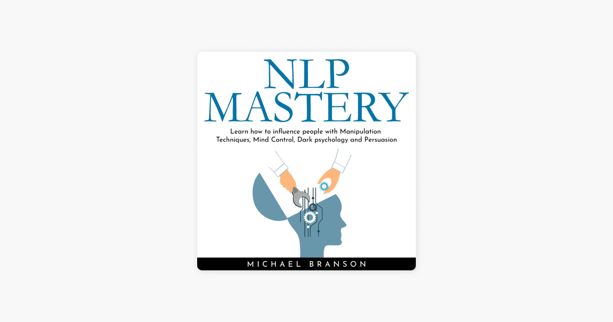 ‎NLP MASTERY Learn how to influence people with Manipulation