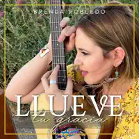 Llueve Tu Gracia — Brenda Robledo