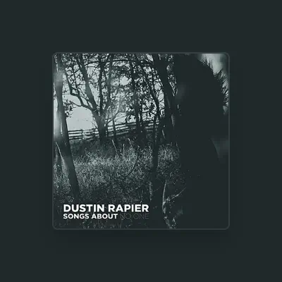 Listen to Dustin Rapier, watch music videos, read bio, see tour dates & more!