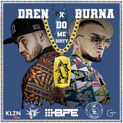 Do Me Dirty (feat. Burna) - Single