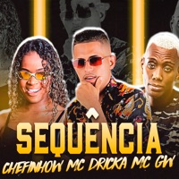 Sequência (feat. Mc Dricka & MC GW) - Single - Chefinhow