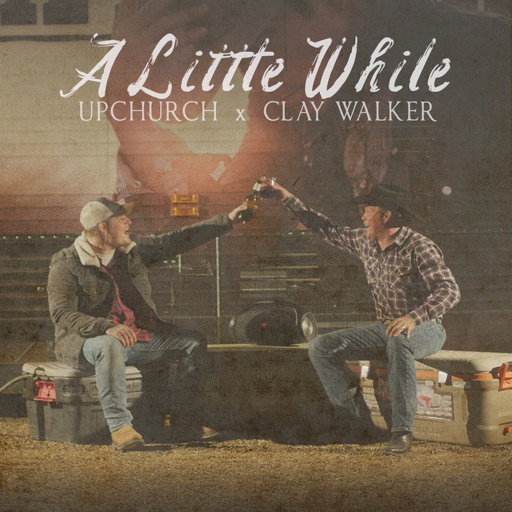 Art for A Little While by Upchurch & Clay Walker
