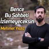 Bence Bu Sohbeti İzlemeyeceksin Mehmet Yıldız artwork