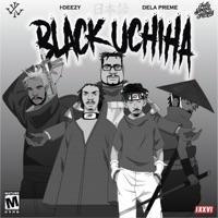 Black Uchiha - EP - I-Deezy & Dela Preme