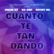 Cuánto Te Tan Dando - Bulin 47, KD One & Rochy RD lyrics