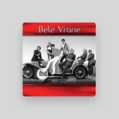 Listen to BELE VRANE, watch music videos, read bio, see tour dates & more!