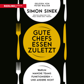 Gute Chefs essen zuletzt - Simon Sinek