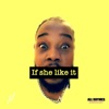 If She Like It - Single