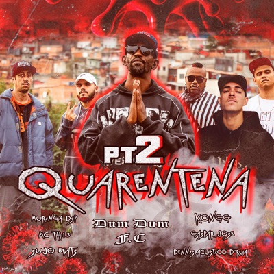 Cypher Quarentena, Pt. 2 (feat. Muringa Dsp, Kongg, Denis Acustico D’Rua, Gaspar José, MC TH13 & Sujo Beats) - Single
