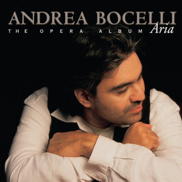 Aria: The Opera Album (Bonus Tracks Version) - Andrea Bocelli, Gianandrea Noseda & Orchestra del Maggio Musicale Fiorentino