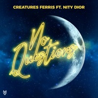 No Questions (feat. Nity Dior) - Single - Creatures Ferris