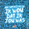 Ik Wou Dat Ik Jou Was (feat. Veldhuis & Kemper) artwork