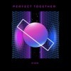 Perfect Together - Single