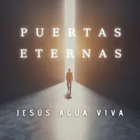 Puertas Eternas — Jesús Agua Viva