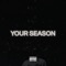 Your Season (feat. Kadeem King) - iSHi lyrics