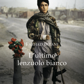 L'ultimo lenzuolo bianco - Farhad Bitani