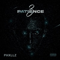 Patience 3 - Phxllz