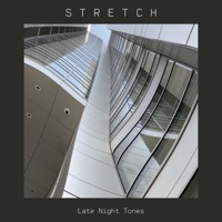 Stretch - Single - Late Night Tones