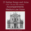25 Italian Songs and Arias of the 17th and 18th Centuries, Accompaniments for Medium-Low Voice - Xavier Palacios