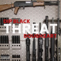 Threat (feat. Doughzart) - Single - Dip Black