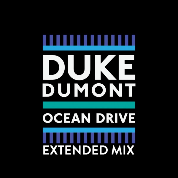 Ocean Drive (Extended Mix) - Single - Duke Dumont