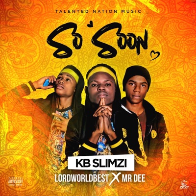 So Soon (feat. Kb Slimzi & Mr Dee) - Single