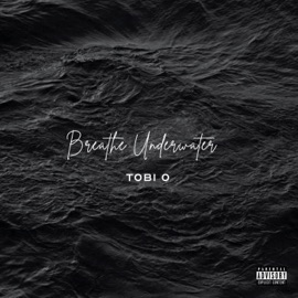 Breathe Underwater Tobi O