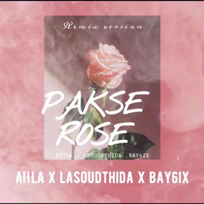 Pakse Rose (feat. AIILA & LASOUDTHIDA) [กุหลาบปากเช] - Single