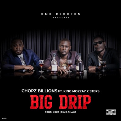 Big Drip (feat. King Mozzay & Steps) - Single