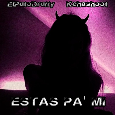 Estas Pa Mi (feat. Kchashoot) - Single