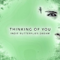 Indie Butterflies Dream - Thinking of You