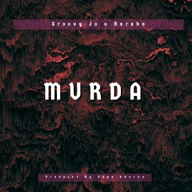 Murda (feat. Baraka) Groovy Jo