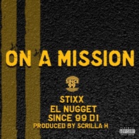 On a Mission (feat. Stixx, el Nugget & Since99 D1) - Single - Since99