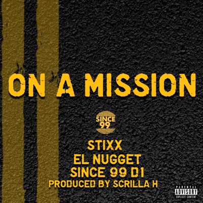 On a Mission (feat. Stixx, el Nugget & Since99 D1) - Single
