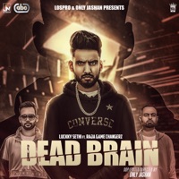 Dead Brain (feat. Raja Game Changerz) - Single - Luckky Sethi
