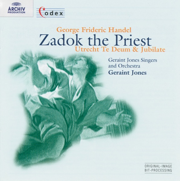 Handel: "Utrecht" Te Deum & Jubilate - Zadok the Priest