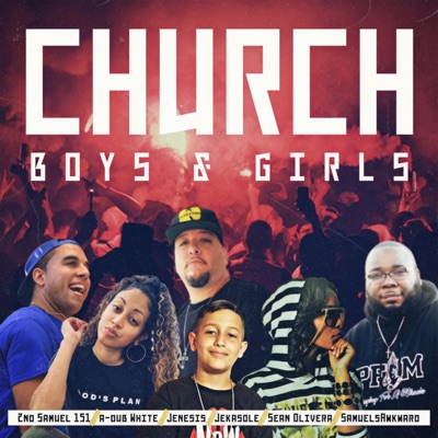 Church Boys & Girls (feat. A-Dub White, Jennesis, Jekasole, Sean Olivera & SamuelsAwkward) - Single