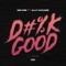 Dick Good (feat. Ally Cocaine) - Miz Dre lyrics