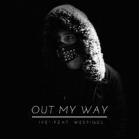 out my way (feat. Weepings) - Single - ive²