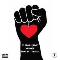 A Change (feat. ADØE) - Single - Ty Graves
